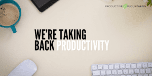 We’re Taking Back “Productivity” - by Maghan Haggerty