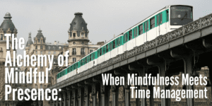When Mindfulness Meets Time Management