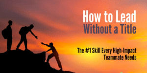 How to Lead Without a Title