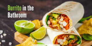 Burrito in the Bathroom - by Charlie Gilkey